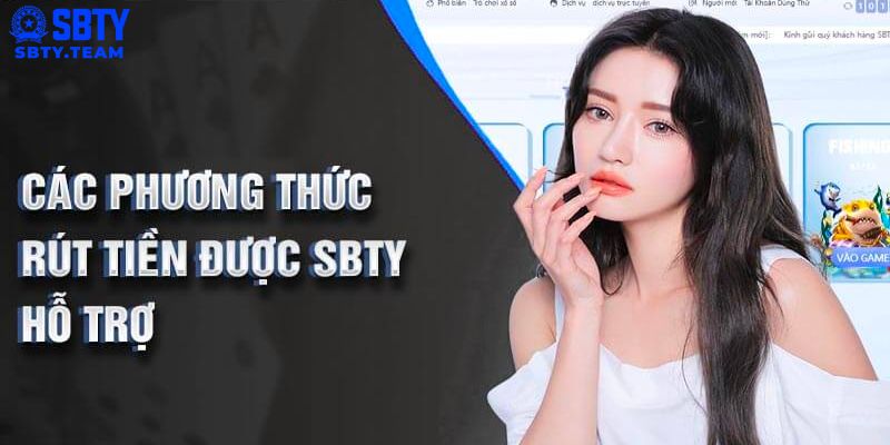 Cách hình thức rút tiền SBTY phổ biến nhất