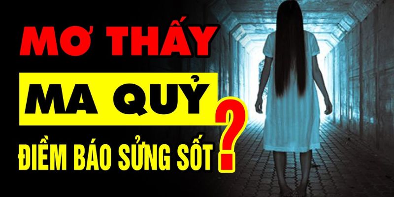 Mộng thấy ma quỷ đuổi